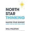 Rethink Press North Star Thinking: Master your mindset and live a life you love