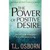 Harrison House Publishers The Power of Positive Desire: Seven Vital Principles for Unlimited Living