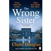Michael Joseph The Wrong Sister: Discover the Sunday Times bestselling psychological thriller that has everyone hooked - From the author of the No. 1 bestseller, The New Neighbours