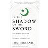 Anchor Books In the Shadow of the Sword: The Birth of Islam and the Rise of the Global Arab Empire