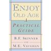 W. W. Norton & Company Enjoy Old Age: A Practical Guide