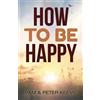 www.nielsonisbnstore.com How To Be Happy: Turning Tiny Steps into Giant Strides