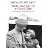 Belcouver Press Next Year Will Be A Good One: Life with Sean O'Casey, My Family and Theatre