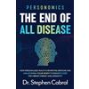 Personomics LLC Personomics®: The End of All Disease: How Personalized Health Is Rewriting Medicine and Unlocking Your Body's Hidden Code for Vibrant Energy and Longevity