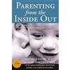 TarcherPerigee Parenting from the Inside Out: How a Deeper Self-Understanding Can Help You Raise Children Who Thrive: 10th Anniversary Edition