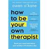 HQ How to Be Your Own Therapist: Reclaim yourself for 2026 with this empowering self-help guide for mental health and stress management from bestselling author of Addicted to Anxiety