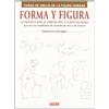 Editorial El Drac, S.L. Forma y figura: Introducción Al Dibujo Del Cuerpo Humano