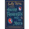 Piatkus Angelika Frankenstein Makes Her Match: Sexy, quirky and glorious - the unmissable read from the author of TikTok-hit The Hating Game