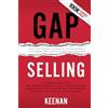 A Sales Guy Publishing Gap Selling: Getting the Customer to Yes: How Problem-Centric Selling Increases Sales by Changing Everything You Know About Relationships, Overcoming Objections, Closing and Price