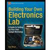 Apress Building Your Own Electronics Lab: A Guide to Setting Up Your Own Gadget Workshop