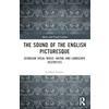 Routledge The Sound of the English Picturesque: Georgian Vocal Music, Haydn, and Landscape Aesthetics