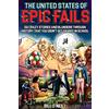 LAK Publishing The United States of Epic Fails: 52 Crazy Stories And Blunders Through History That You Didn't Get Taught In School