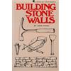 Storey Publishing Building Stone Walls: Storey's Country Wisdom Bulletin A-217