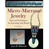 Joan Babcock Micro-Macramé Jewelry: Tips and Techniques for Knotting with Beads