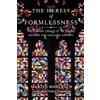 Angelico Press The Heresy of Formlessness: The Roman Liturgy and Its Enemy (Revised and Expanded Edition)