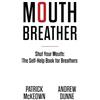 OxyAt Books Mouth Breather: Shut Your Mouth: The Self-Help Book For Breathers