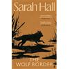 Faber & Faber The Wolf Border: 'A writer of show-stopping genius.' Guardian