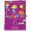 HACHETTE FRANÇAIS LANGUE ETRANGÈRE Les Loustics (6 niveaux) volume 6: Livre de l'élève + cahier d'activités + CD audio