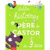 Père Castor-Flammarion Petites histoires du Père Castor dès 3 ans