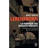 J'AI LU Lebensborn : la fabrique des enfants parfaits: Ces Français qui sont nés dans une maternité SS