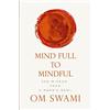 HarperCollins Mind Full to Mindful: Zen Wisdom From a Monk's Bowl