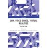Routledge Law, Video Games, Virtual Realities: Playing Law