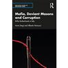 Routledge Mafia, Deviant Masons and Corruption: Shifty Brotherhoods in Italy