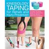 Ulysses Press Kinesiology Taping for Rehab and Injury Prevention: An Easy, At-Home Guide for Overcoming Common Strains, Pains and Conditions