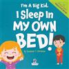 Two Ravens Books I'm A Big Kid. I Sleep In My Own Bed!: An Affirmation-Themed Toddler Book About Sleeping Alone (Ages 2-4)