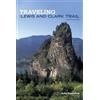 Globe Pequot Press Traveling the Lewis and Clark Trail [Lingua Inglese]