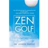 Willow Zen Golf: The comprehensive guide to enhancing confidence and mastering the mental game