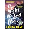 Penguin The Night We Lost Him: The gripping mystery thriller from the bestselling author of Richard and Judy pick The Last Thing He Told Me