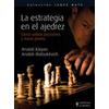 Editorial Hispano Europea, S.A. La estrategia en el ajedrez / The Strategy in Chess: Como valorar posiciones y trazar planes / How to Value Positions and Develop Plans
