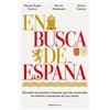 Roca Editorial En busca de España: Descubre las hazañas e historias que han construido los infinitos nacimientos de una nación