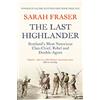 Harper The Last Highlander ScotlandS Most Notorious Clan Chief, Rebel & Double Agent