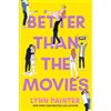 Simon & Schuster Ltd Better Than the Movies: by Lynne Painter