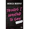 HarperCollins Things I Wanted to Say (But Never Did): Le phénomène Tiktok de Monica Murphy : la suite de la série de Dark romance Lancaster Prep