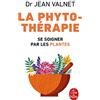 LGF/Le Livre de Poche La Phytotherapie. Traitement Des Maladies Par Les Plantes