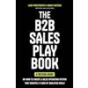 Lioncrest Publishing The B2B Sales Playbook: A Tactical Guide on How to Create a Sales Operating System That Creates a Flood of Qualified Deals