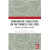 Routledge Comparative Perspectives on the Chinese Civil Code: Property Law Across Cultures