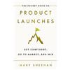 Houndstooth Press The Pocket Guide to Product Launches: Get Confident, Go to Market, and Win