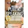 Peak Valley Publishing Master Public Speaking with Confidence: Influence, Engage and Connect with your Audience, Rock the Stage, Lead Meetings, Pitch and Present like a Pro