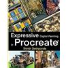 HuesAndTones Media and Publishing Expressive Digital Painting in Procreate: Learn to draw and paint stunningly beautiful, expressive illustrations on iPad