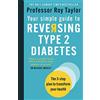 Octopus Publishing Ltd. Your Simple Guide to Reversing Type 2 Diabetes: The 3-step plan to transform your health