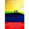 Yealm Vista Publishing A Brief History of Human Behaviour: And How to Become an Enlightened Global Citizen