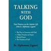 Scriptoria Books Talking with God: Four Treatises on the Interior Life from St. Alphonsus Liguori; The Way to Converse with God, A Short Treatise on Prayer, Mental Prayer, The Presence of God