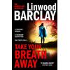 HQ Digital Take Your Breath Away: From the international bestselling author of Find You First comes the explosive crime thriller