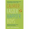 Yellow Kite Calmer, Easier, Happier Boys: Bringing Out the Best in Boys at Home and at School: The revolutionary programme that transforms family life