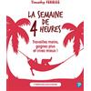 Pearson Education La semaine de 4 heures: Travaillez moins, gagnez plus et vivez mieux ! [Lingua francese]
