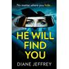 HQ Digital HE WILL FIND YOU: A gripping and emotional psychological suspense thriller from the bestselling author of The Guilty Mother - perfect for fans of Alice Feeney